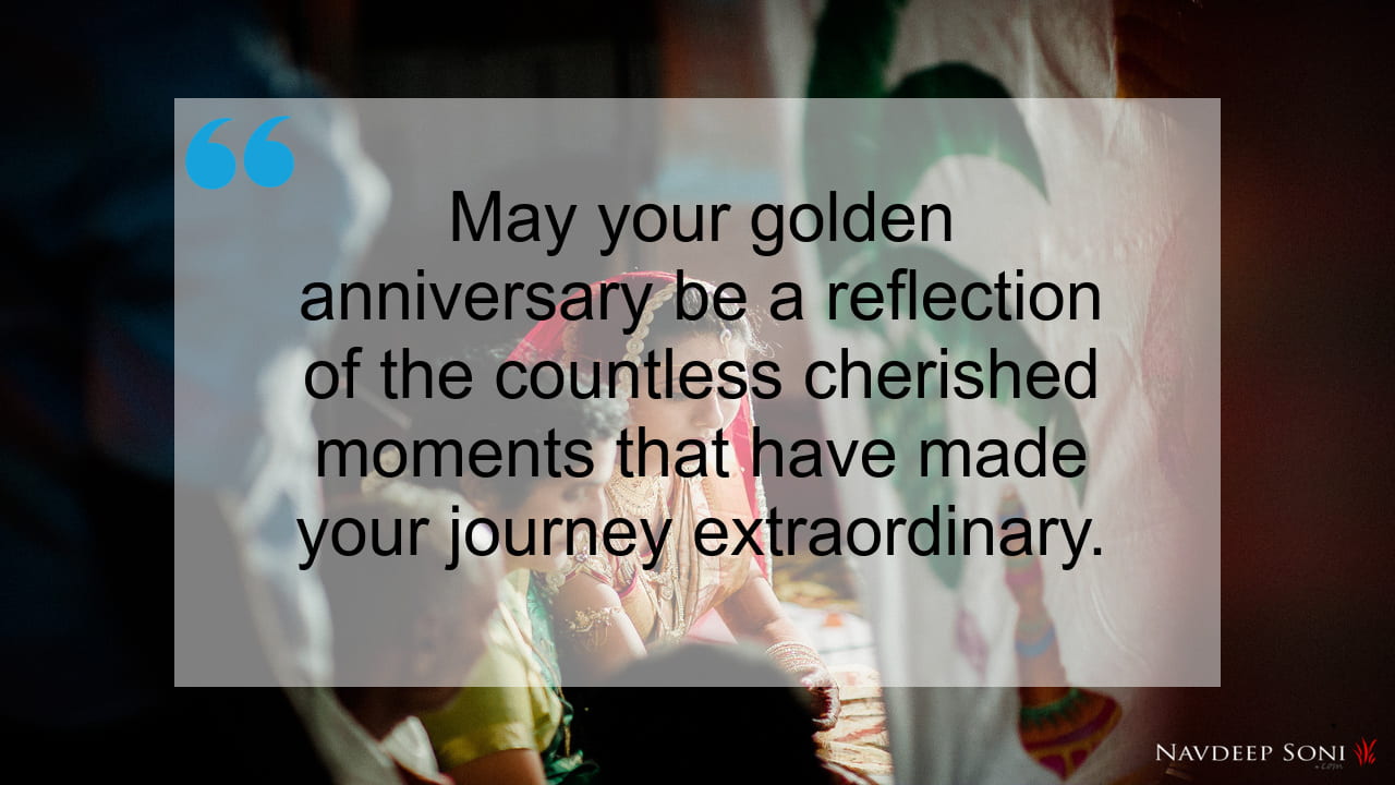 May your golden anniversary be a reflection of the countless cherished moments that have made your journey extraordinary.